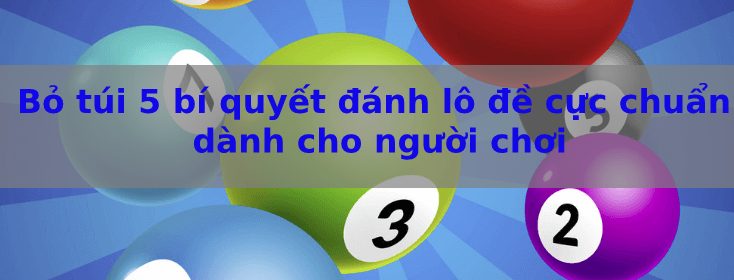 Bí quyết bắt lô đề cực chuẩn